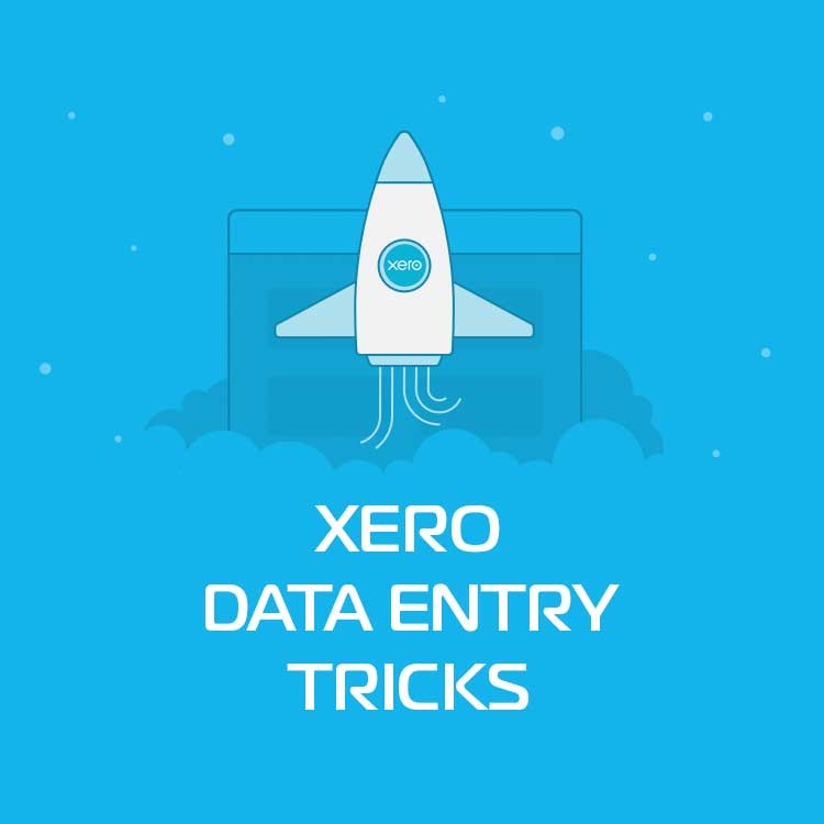 Xero Data Entry Tricks how to enter dates fast