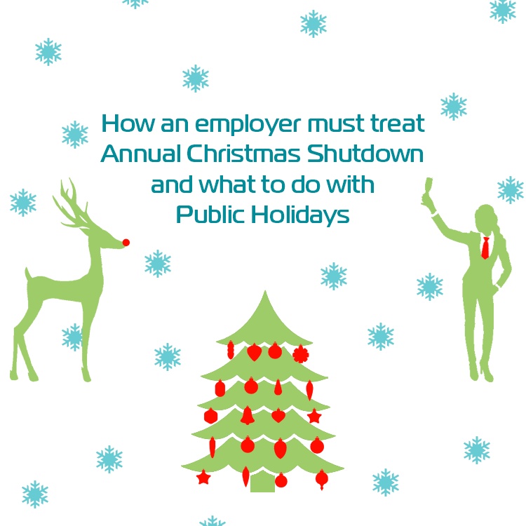 How an employer must treat Annual Christmas Shutdown and what to do with Public Holidays