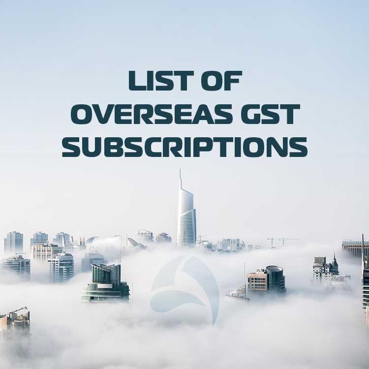 List Of Overseas Subscriptions Services Products With Gst And Abn