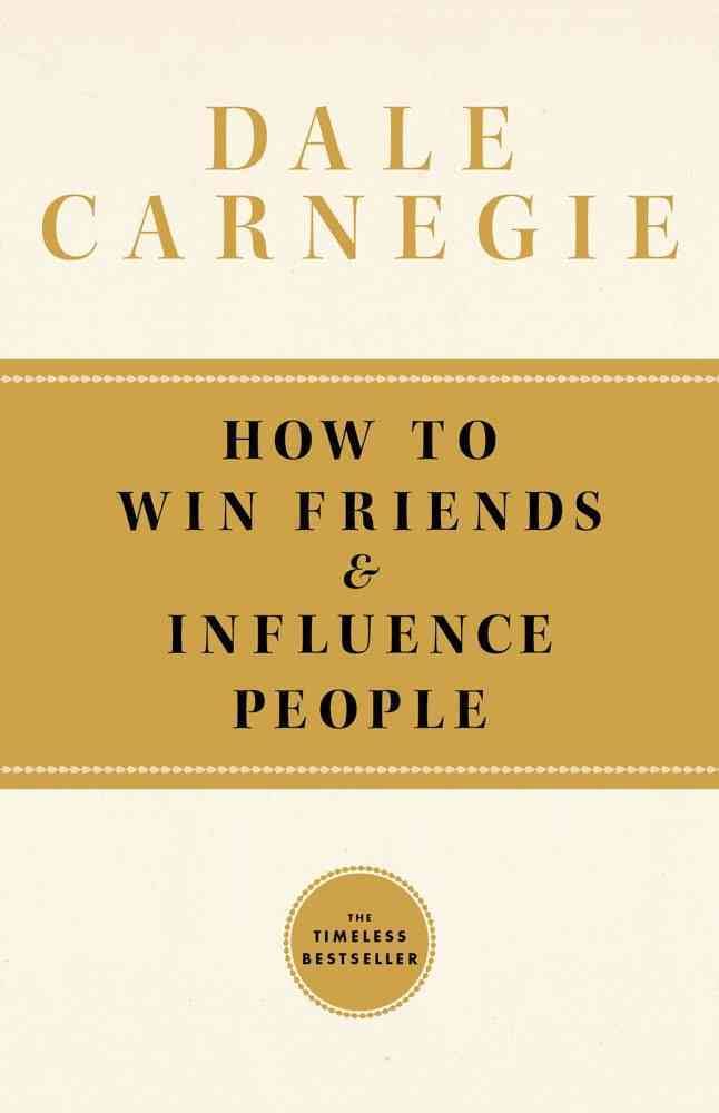 How to win friend and influence people by Dale Carnegie